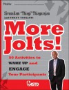 More Jolts! Activities to Wake Up and Engage Your Participants - Sivasailam Thiagarajan