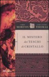 Il mistero dei teschi di cristallo - Chris Morton, Ceri L. Thomas, Luciana Pugliese