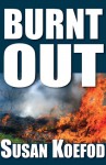 Burnt Out - Susan Koefod