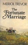 The Fortunate Marriage - Meriol Trevor