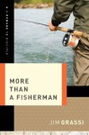 More Than a Fisherman (A Romans 12 Disciple) - Jim Grassi