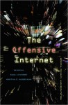 The Offensive Internet: Speech, Privacy, and Reputation - Saul Levmore, Martha C. Nussbaum