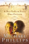 A Day to Pick Your Own Cotton (Shenandoah Sisters #2) - Michael Phillips