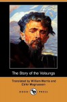 The Story of the Volsungs (Dodo Press) - William Morris, Eiríkr Magnússon