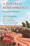 A Poetry of Remembrance: New and Rejected Works - Levi Romero