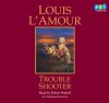 Trouble Shooter - Louis L'Amour, Robert Petkoff