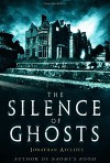The Silence of Ghosts - Jonathan Aycliffe