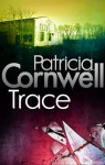 Trace (Kay Scarpetta #13) - Patricia Cornwell