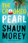 The Crooked Pearl - Shaun Morey