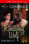 Runaway Wolf [Silver Bullet 6] - Olivia Black