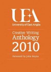 Uea Creative Writing: Prose - John Boyne, Rachel Hore, Andrew Cowan, Nathan Hamilton, UEA Students