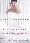 Voglio vivere prima di morire - Jenny Downham, Sergio Claudio Perroni