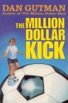 The Million Dollar Kick - Dan Gutman