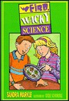 Weird, Wacky Science - Sandra Markle, Cecile Schoberle