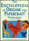 The Encyclopedia Of Origami And Papercraft Techniques - Emma Callery