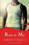 Run to Me - Christy Reece