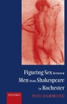 Figuring Sex between Men from Shakespeare to Rochester - Paul Hammond