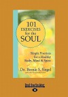 101 Exercises for the Soul: A Divine Workout Plan for Body, Mind, and Spirit - Bernie S. Siegel