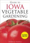 Guide to Iowa Vegetable Gardening - James Fizzell