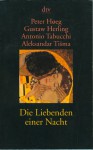 Die Liebenden Einer Nacht - Peter Høeg, Antonio Tabucchi, Gustaw Herling-Grudziński, Aleksandar Tišma