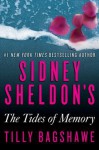 Sidney Sheldon's the Tides of Memory - Sidney Sheldon, Tilly Bagshawe