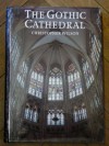 The Gothic Cathedral - Christopher J. Wilson