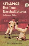 Strange But True Baseball Stories - Furman Bisher