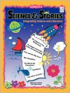 Science & Stories Grade K-3: Integrating Science and Literature - Hilarie N. Staton, Tara McCarthy