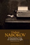 A Verdadeira Vida de Sebastian Knight - Vladimir Nabokov