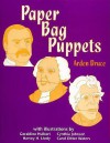 Paper Bag Puppets - Arden Druce, Druce, Geraldine Hulbert, Harvey H. Lively