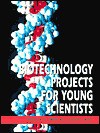 Biotechnology Projects for Young Scientists - Kenneth G. Rainis, George Nassis