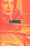 Fire: From a Journal of Love the Unexpurgated Diary of Anaïs Nin, 1934-1938 - Anaïs Nin