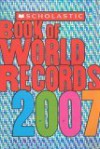 Scholastic Book Of World Records 2007 - Jenifer Corr Morse