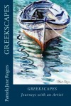 Greekscapes Journeys with an Artist - Pamela Jane Rogers