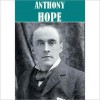 Essential Anthony Hope Collection (15 books) - Anthony Hope