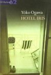 Hotel Iris - Yōko Ogawa