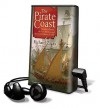 The Pirate Coast: Thomas Jefferson, the First Marines & the Secret Mission of 1805 - Richard Zacks, Raymond Todd