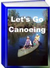 Let's Go Canoeing - Jack Earl