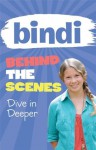 Bindi Behind the Scenes 4: Dive in Deeper - Bindi Irwin, Meredith Costain