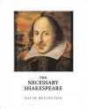 The Necessary Shakespeare - David M. Bevington