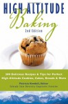 High Altitude Baking: 200 Delicious Recipes & Tips for Great Cookies, Cakes, Breads & More - Colorado State University Cooperative Extension