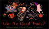 Was It A Good Trade? - Beatrice Schenk de Regniers