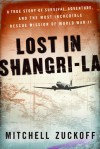 Lost in Shangri-la - Mitchell Zuckoff