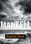 Niespokojny człowiek - Henning Mankell