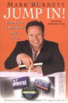 Jump In!: Even If You Don't Know How to Swim - Mark Burnett