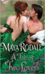 A Tale of Two Lovers - Maya Rodale