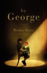 by George: A Novel - Wesley Stace