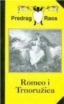 Romeo i Trnoružica - Predrag Raos