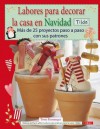 Labores para decorar la casa en Navidad / Crafting Christmas Gifts: Mas de 25 proyectos paso a paso con sus patrones / 25 Adorable Projects Featuring ... Other Yuletide Favourites - Tone Finnanger