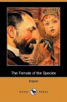 The Female of the Species (Dodo Press) - Sapper